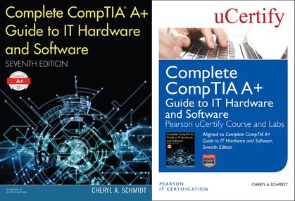 Complete CompTIA A+ Guide to IT Hardware and Software, Seventh Edition TextBook and Pearson uCertify Course and Labs Bundle