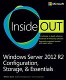 Windows Server 2012 R2 Inside Out Volume 1: Configuration, Storage, & Essentials (eBook)