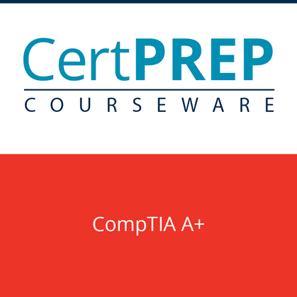CertPREP Courseware: CompTIA A+