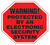 Hy-Ko English Warning! Protected by an Electronic Security System 4 in. H x 4 in. W Vinyl Sign