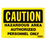 Hy-Ko English 10 in. H x 14 in. W OSHA Sign Caution/Hazardous Area Authorized Personnel Only Pla