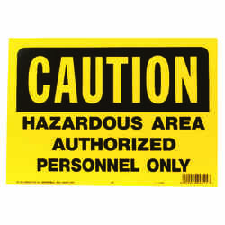 Hy-Ko English 10 in. H x 14 in. W OSHA Sign Caution/Hazardous Area Authorized Personnel Only Pla