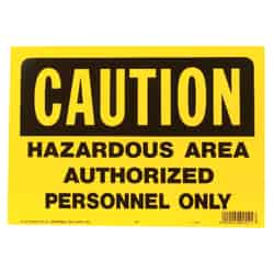 Hy-Ko English 10 in. H x 14 in. W OSHA Sign Caution/Hazardous Area Authorized Personnel Only Pla