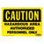 Hy-Ko English 10 in. H x 14 in. W OSHA Sign Caution/Hazardous Area Authorized Personnel Only Pla