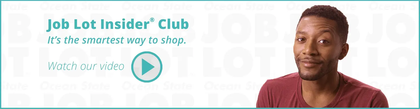 Job Lot Insider Club, It's the smartest way to shop. Watch our video.