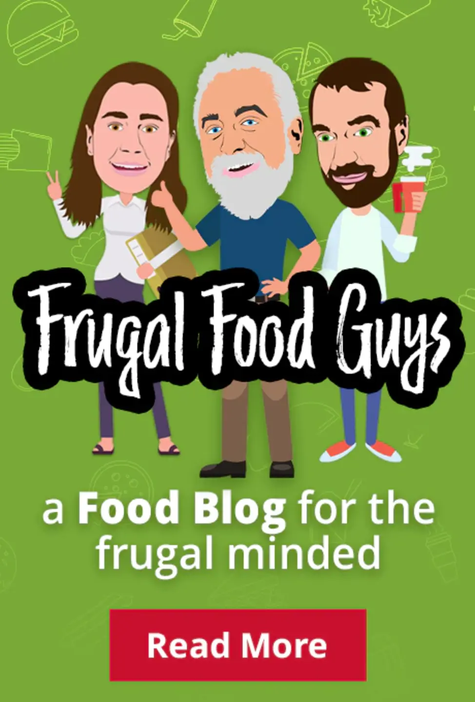 Read more about Frugal Food Guys, a Food Blog for the frugal minded.